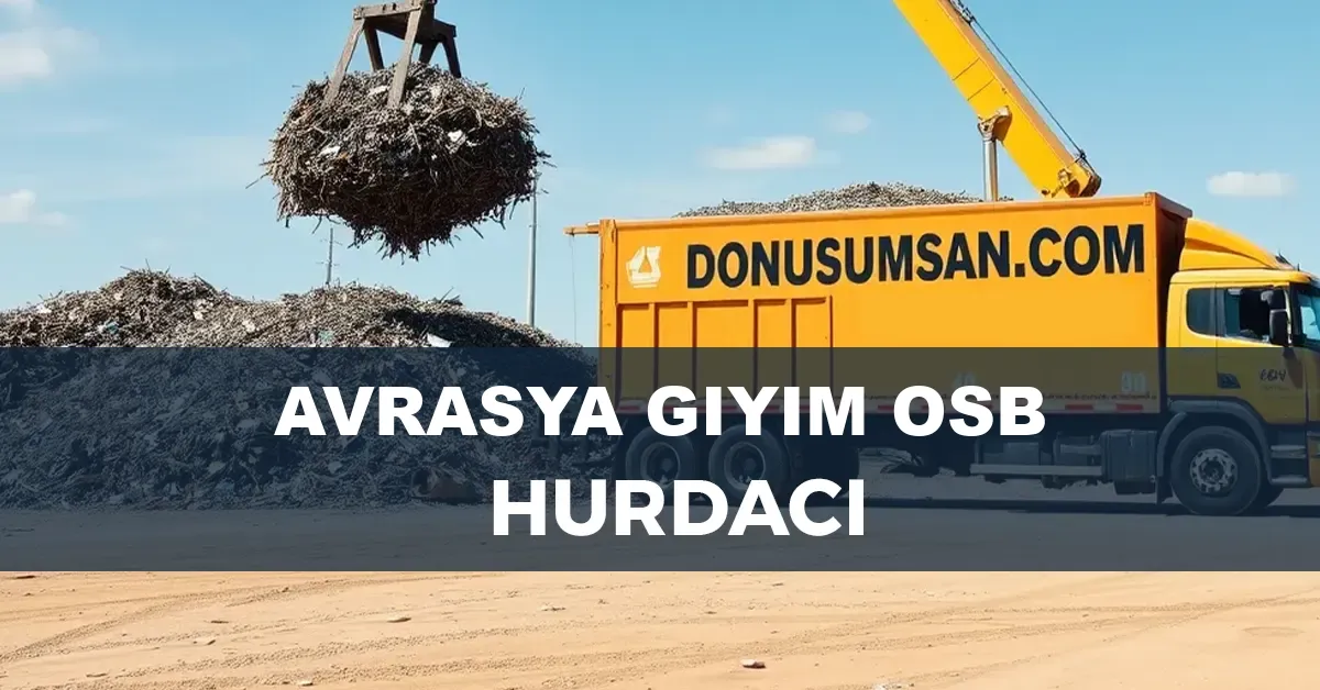 Avrasya Giyim OSB hurdacı