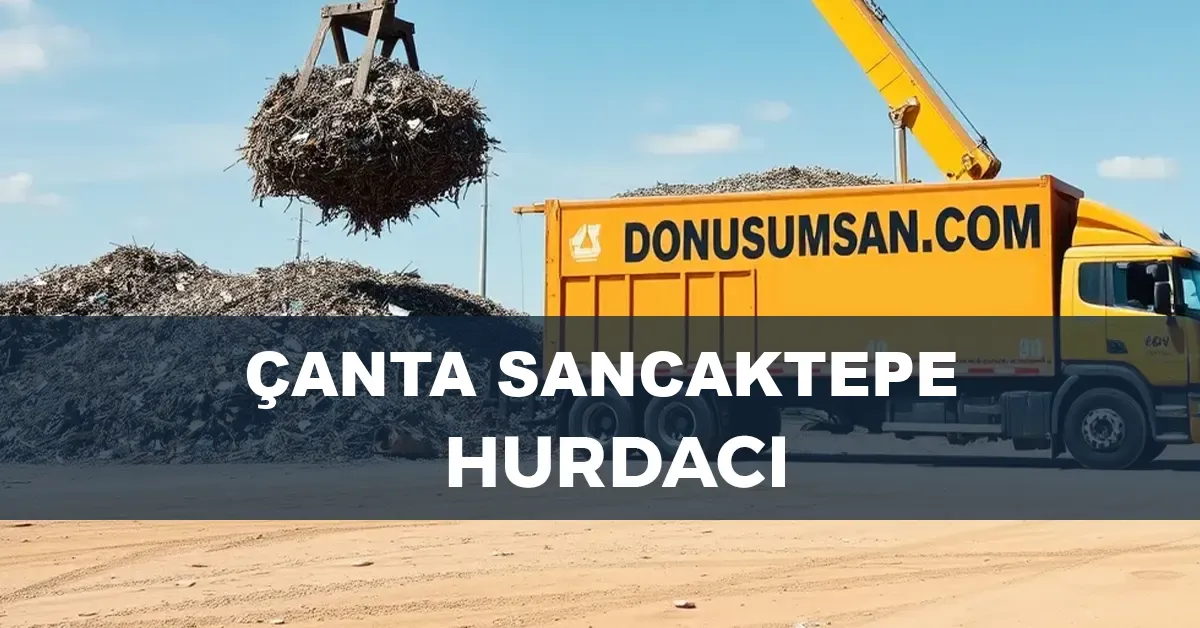 Çanta Sancaktepe hurdacı