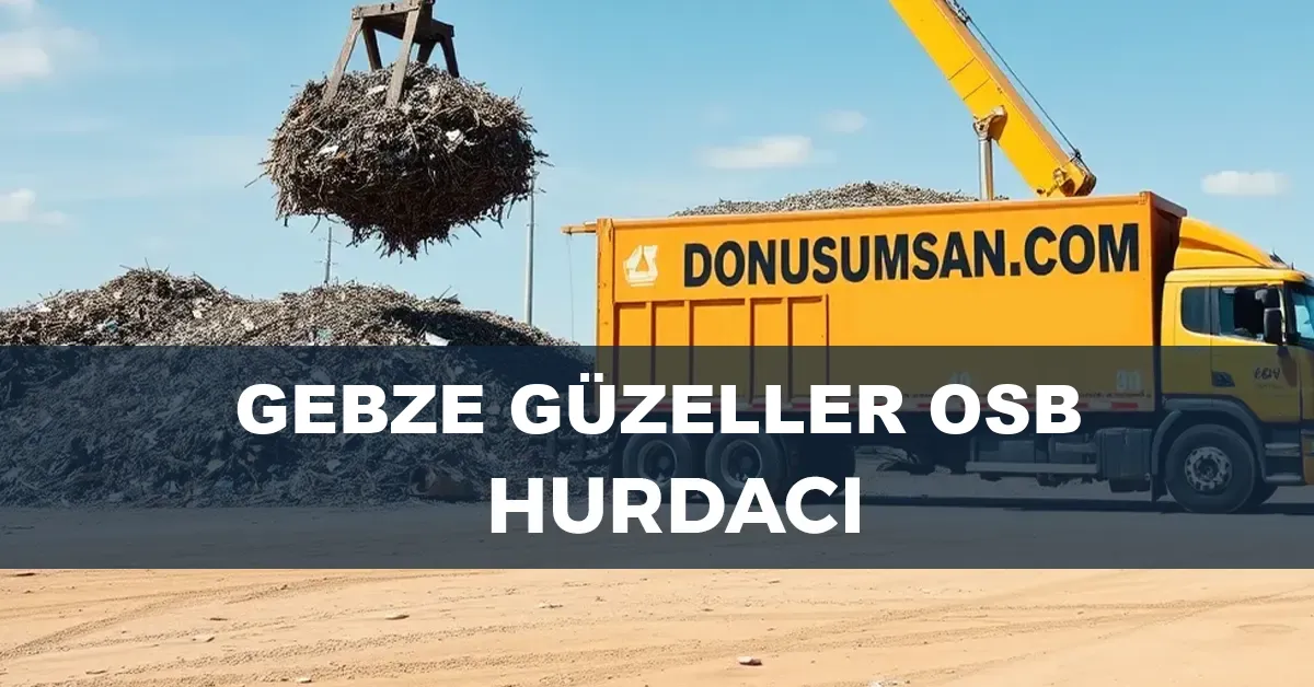 Gebze Güzeller OSB hurdacı