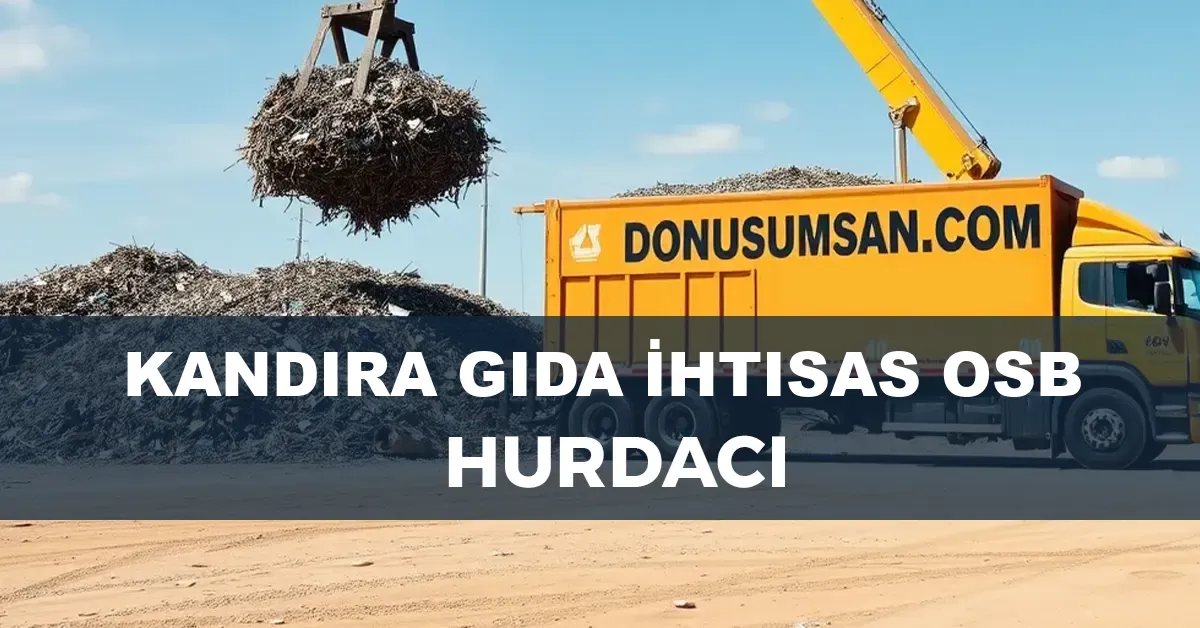 Kandıra Gıda İhtisas OSB hurdacı