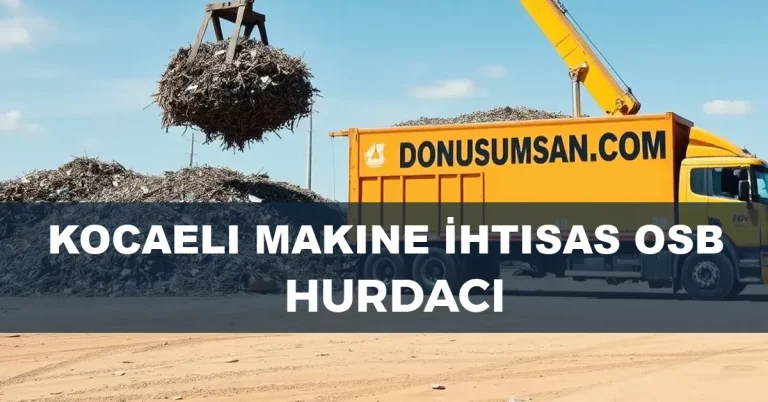 Kocaeli Makine İhtisas OSB Hurdacı