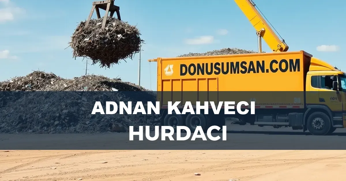 Adnan Kahveci hurdacı