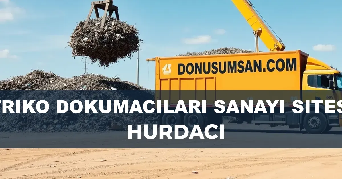 Triko Dokumacıları Sanayi Sitesi hurdacı